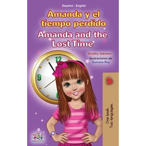 Amanda and the Lost Time (Spanish English Bilingual Book for Kids) - Hardcover