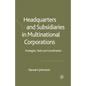 Headquarters and Subsidiaries in Multinational Corporations: Strategies, Tasks and Coordination - Paperback