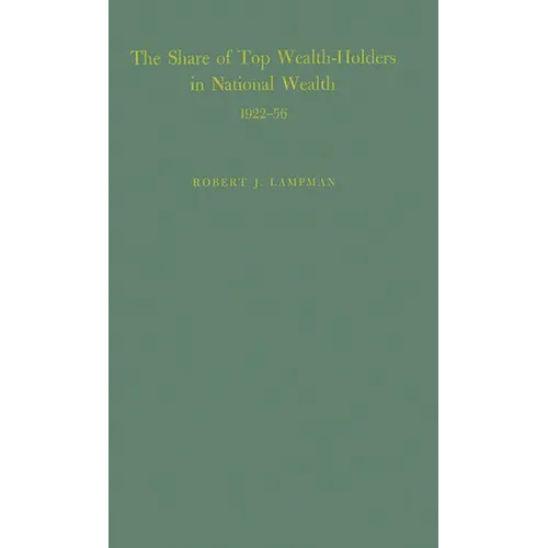 The Share of Top Wealth-Holders in National Wealth 1922-56 - Hardcover