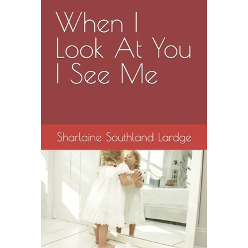 When I Look At You I See Me - Paperback