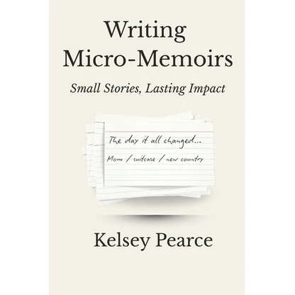 Writing Micro-Memoirs: Small Stories, Lasting Impact - Paperback