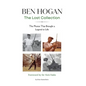 Ben Hogan The Lost Collection - Hardcover
