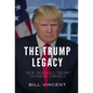 The Trump Legacy: How Donald J. Trump Changed America - Hardcover