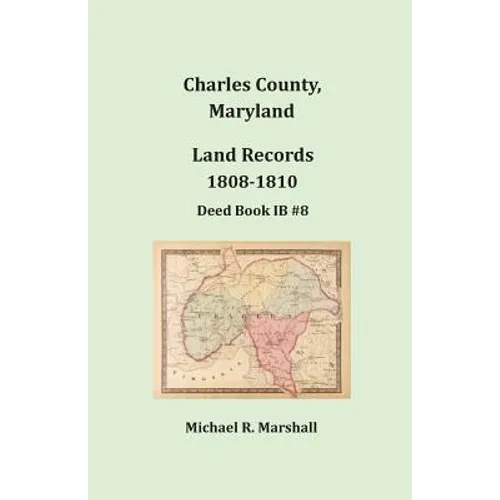 Charles County, Maryland, Land Records, 1808-1810 - Paperback