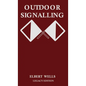 Outdoor Signalling (Legacy Edition): A Classic Handbook on Communicating Over Distance using Cypher Messages with Flags, Light, and Sound - Hardcover