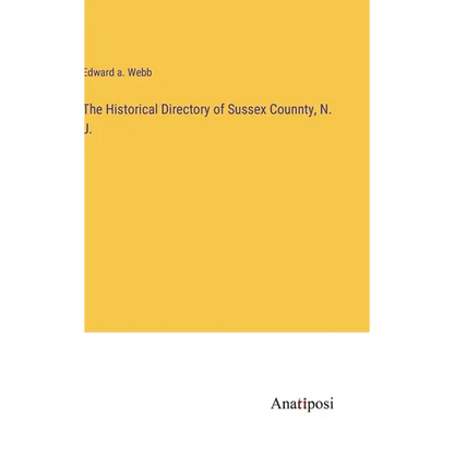 The Historical Directory of Sussex Counnty, N. J. - Hardcover