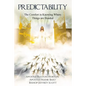 Predictability: The Comfort of Knowing Where Things are Headed - Paperback