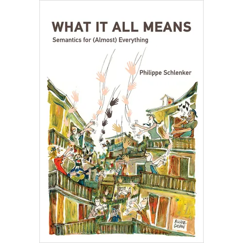 What It All Means: Semantics for (Almost) Everything - Hardcover