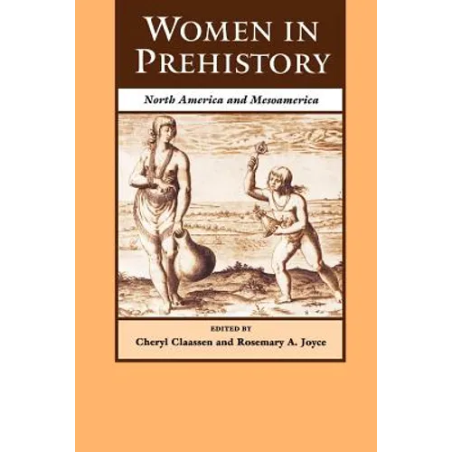 Women in Prehistory: North America and Mesoamerica - Paperback