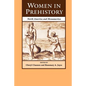 Women in Prehistory: North America and Mesoamerica - Paperback