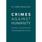 Crimes Against Humanity: Historical Evolution and Contemporary Application - Paperback