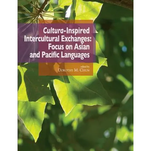 Cultura-Inspired Intercultural Exchanges: Focus on Asian and Pacific Languages - Paperback