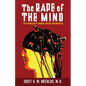 The Rape of the Mind: The Psychology of Thought Control and Menticide - Paperback