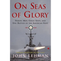 On Seas of Glory: Heroic Men, Great Ships, and Epic Battles of the American Navy - Paperback