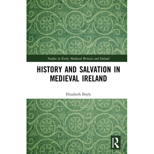 History and Salvation in Medieval Ireland - Paperback
