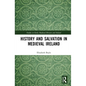 History and Salvation in Medieval Ireland - Paperback