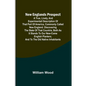 New Englands Prospect; A true, lively, and experimentall description of that part of America, commonly called New England: discovering the state of th - Paperback