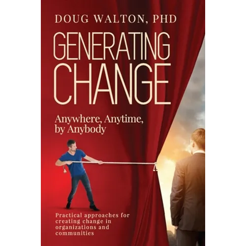 Generating Change: Anytime, Anywhere, by Anybody - Paperback