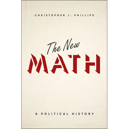 The New Math: A Political History - Paperback