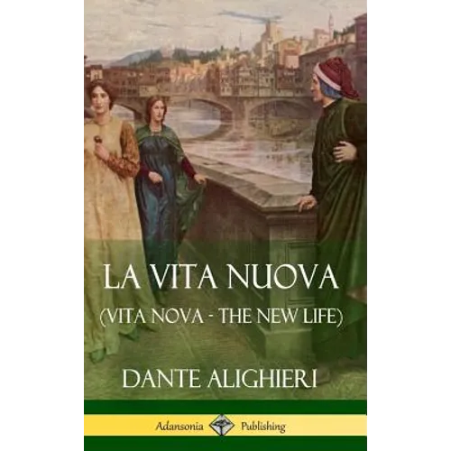 La Vita Nuova (Vita Nova - The New Life) (Hardcover) - Hardcover