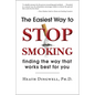 The Easiest Way to Stop Smoking: Finding the Way That Works Best for You - Hardcover
