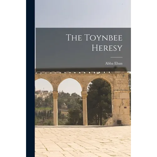 The Toynbee Heresy - Paperback