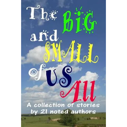 The Big and Small of Us All - Paperback