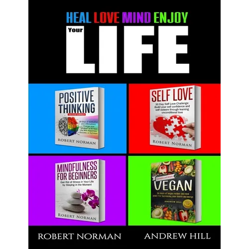 Positive Thinking, Self Love, Mindfulness, Vegan: 4 Books in 1! The Total Life Makeover Combo! 30 Days Veganism, Stay in the Moment, 30 Days of Positi - Paperback