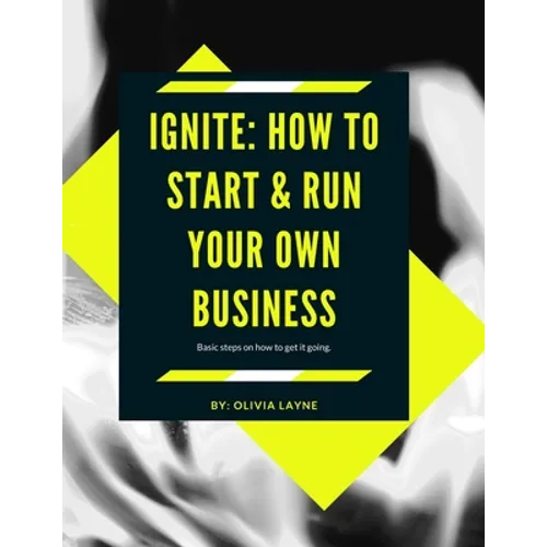 Ignite: How to start & Run your business - Paperback