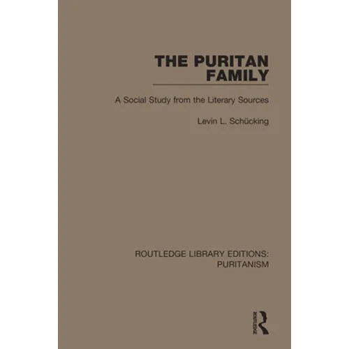 The Puritan Family: A Social Study from the Literary Sources - Paperback