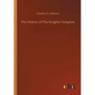 The History of The Knights Templars - Paperback