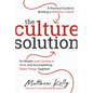 The Culture Solution: A Practical Guide to Building a Dynamic Culture So People Love Coming to Work and Accomplishing Great Things Together - Hardcover