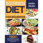 Mediterranean Diet Cookbook for Beginners: 1000+ Easy Delightful Recipes to Change Your Life one Meal After Another - Paperback
