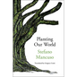 Planting Our World - Hardcover