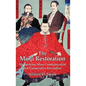 The Meiji Restoration: Monarchism, Mass Communication and Conservative Revolution - Hardcover