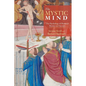The Mystic Mind: The Psychology of Medieval Mystics and Ascetics - Paperback