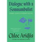 Dialogue with a Somnambulist: Stories, Essays & a Portrait Gallery - Hardcover