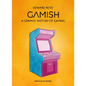 Gamish: A Graphic History of Gaming - Hardcover