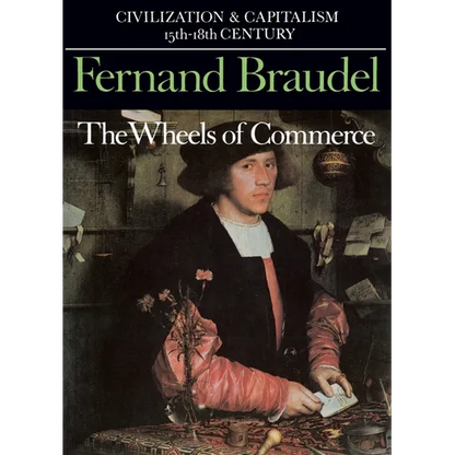 Civilization and Capitalism, 15th-18th Century, Vol. II: The Wheels of Commerce - Paperback