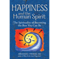 Happiness and the Human Spirit: The Spirituality of Becoming the Best You Can Be - Paperback