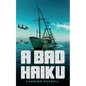 A Bad Haiku - Paperback