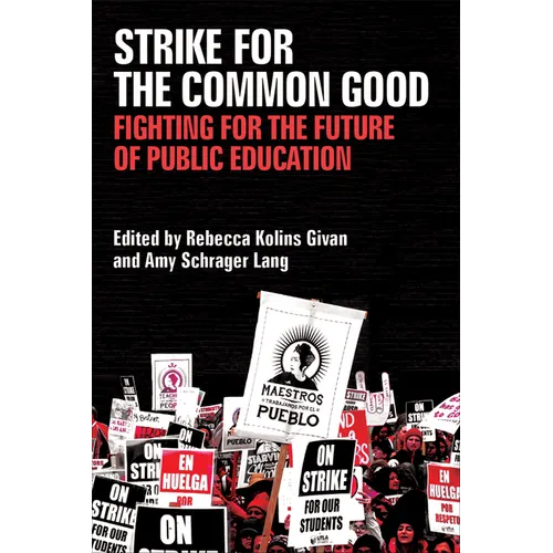 Strike for the Common Good: Fighting for the Future of Public Education - Hardcover