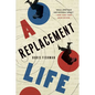 A Replacement Life - Paperback