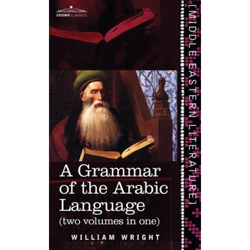 Grammar of the Arabic Language (Two Volumes in One) - Hardcover