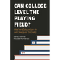 Can College Level the Playing Field?: Higher Education in an Unequal Society - Paperback