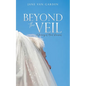 Beyond the Veil: A Journey of Mind-Renewal - Paperback