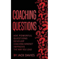 Coaching Questions: Ask Powerful Questions, Develop Coaching Mindset, Improve The Way You Lead - Paperback