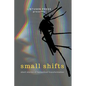 Small Shifts: Short Stories of Fantastical Transformation - Paperback