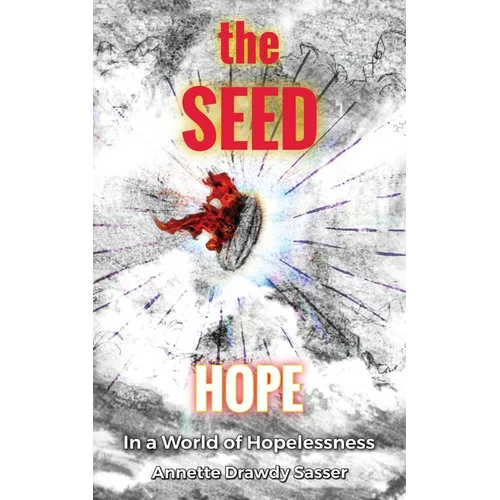 The SEED: Hope In A World Of Hopelessness - Paperback