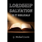 Lordship Salvation: Is it Biblical?: Is it biblical? - Paperback